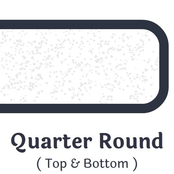 Quarter Round Top & Bottom
